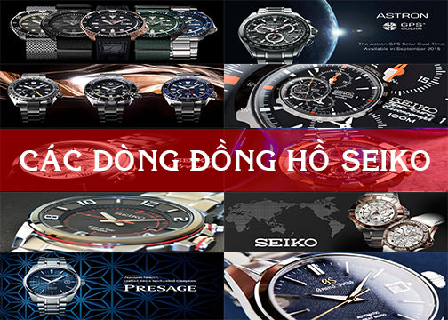 Cập nhật tất cả các dòng đồng hồ Seiko trên thị trường hiện nay (2024)