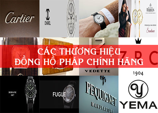 Danh sách hơn 20 thương hiệu đồng hồ Pháp chính hãng hàng đầu