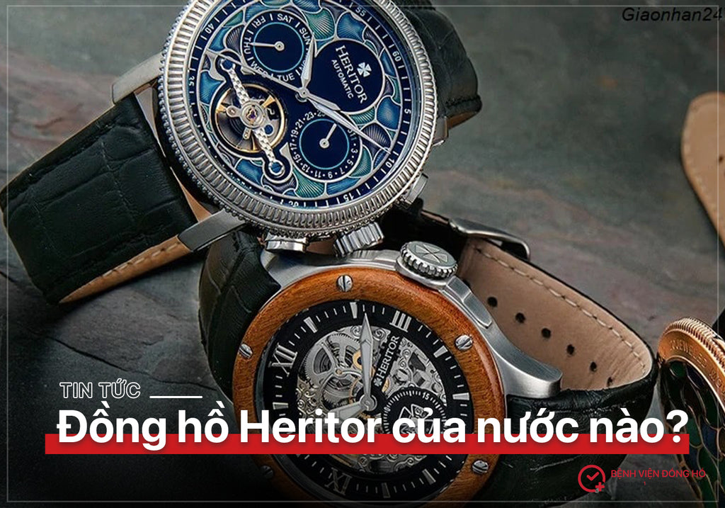 Xuất xứ và giá cả của Đồng hồ Heritor là gì?
