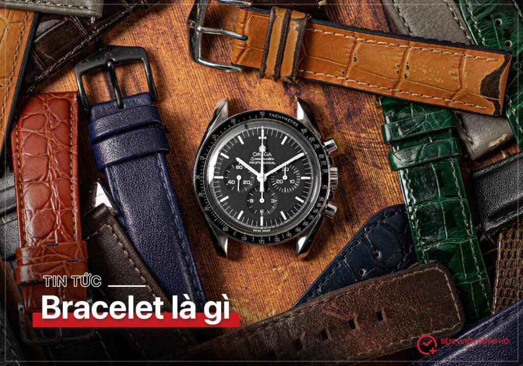 Giải đáp thuật ngữ Bracelet là gì trong đồng hồ đeo tay