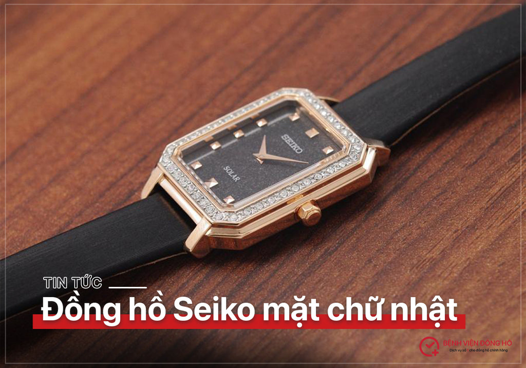 Đồng hồ Seiko mặt chữ nhật: Sự Đẳng Cấp và Sành Điệu trong Thiết Kế Đỉnh Cao