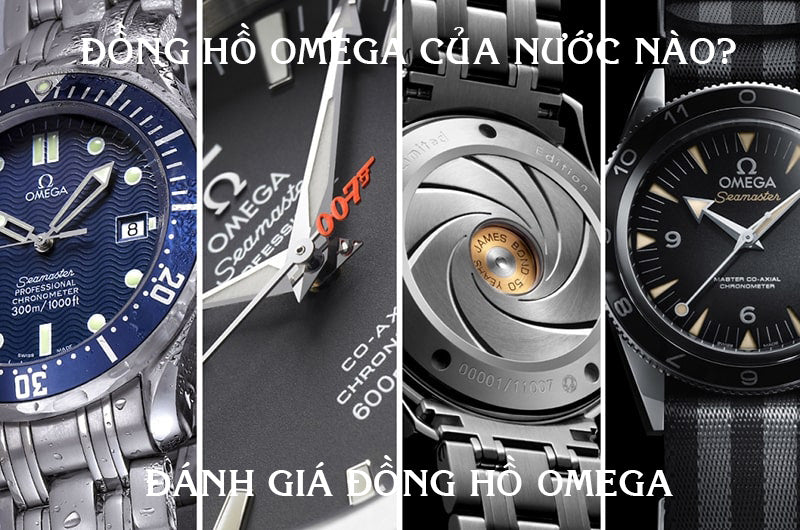 Omega là hãng đồng hồ của nước nào? Đồng hồ Omega có tốt không?