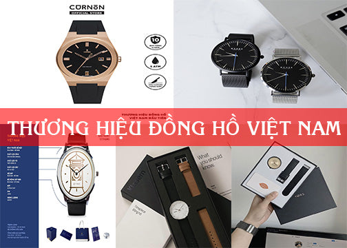 Những Thương Hiệu Đồng Hồ Việt Nam Đáng Tự Hào